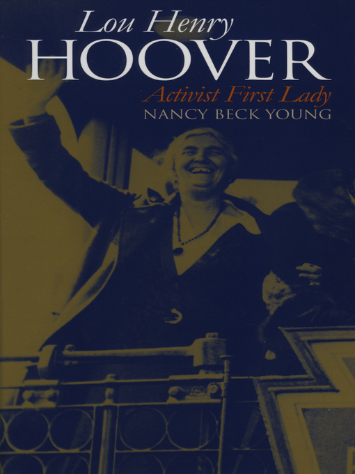 Title details for Lou Henry Hoover by Nancy Beck Young - Available